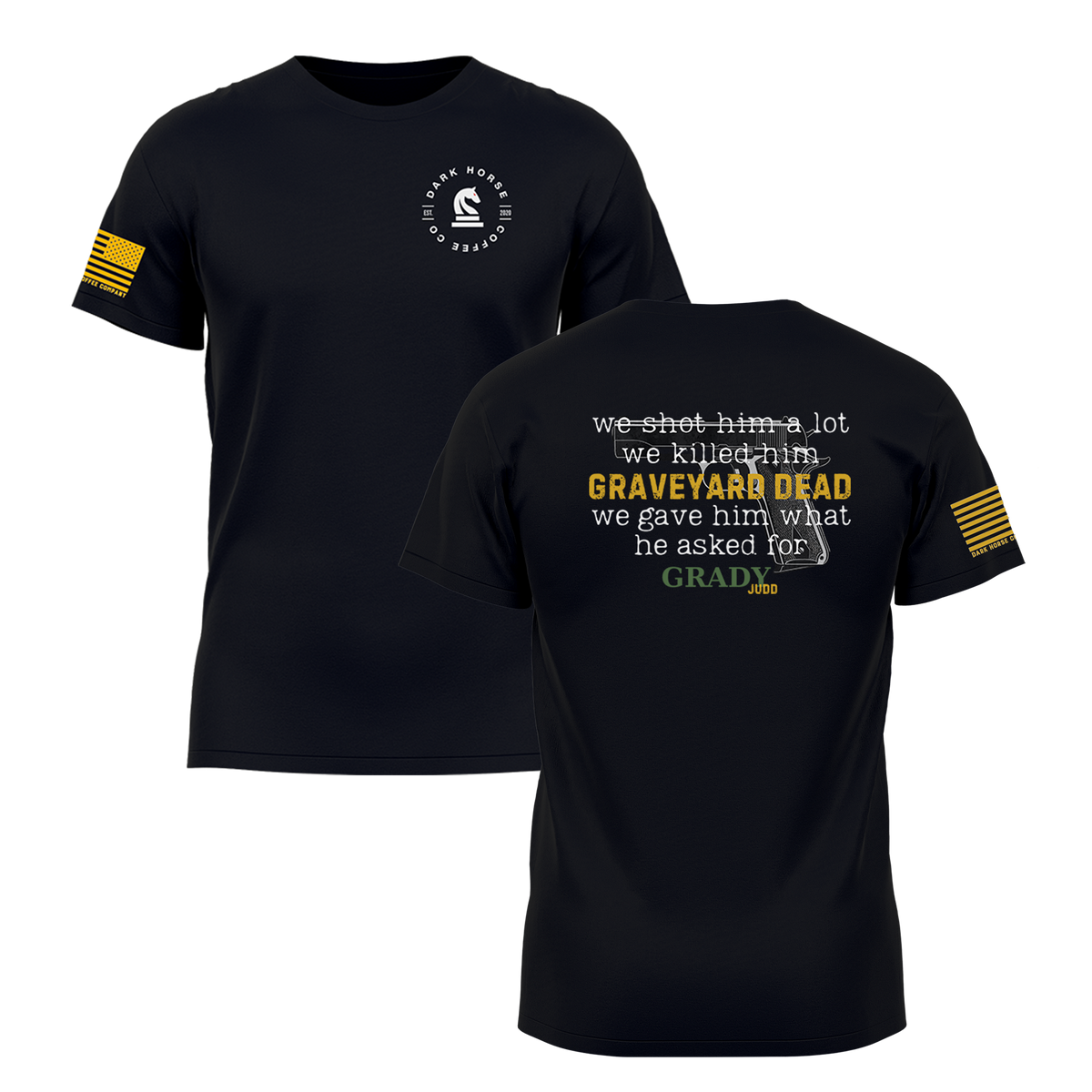 Grady Judd | Graveyard Dead Tshirt – DarkHorseCoffeeCompany