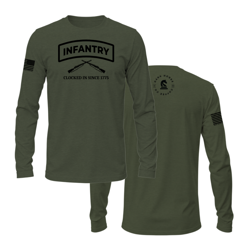 Military green Infantry long sleeve shirt with black text “Clocked In Since 1775” and crossed rifles — patriotic veteran design.