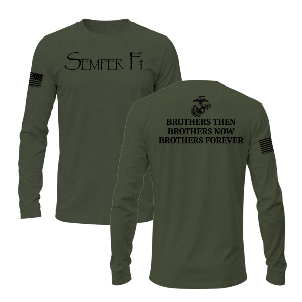 Front and back view of Semper Fi long sleeve shirt with text “Brothers Then, Brothers Now, Brothers Forever” and USMC emblem on back. Military Green shirt color.