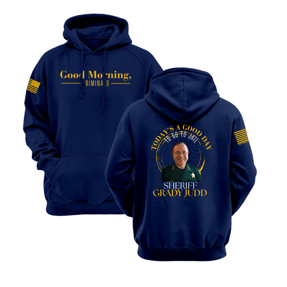 Grady Judd | “Good Morning Criminals" Hoodie