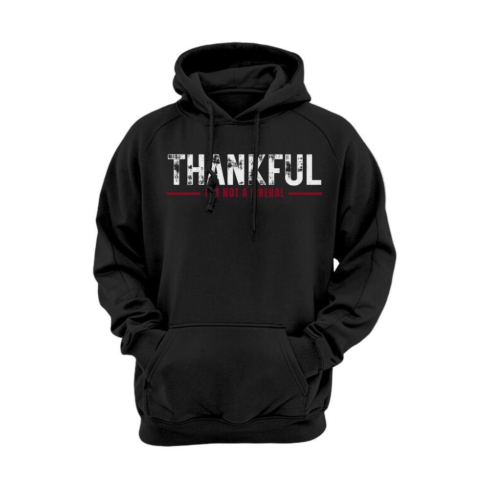 Dark Horse | "Thankful I'm not Liberal" Hoodie