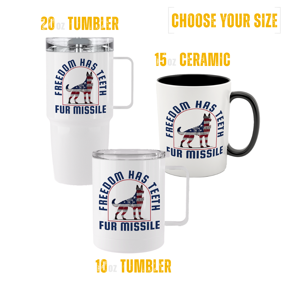 Patriotic “Freedom Has Teeth” Fur Missile drinkware set with 20oz tumbler, 15oz ceramic mug, and 10oz tumbler featuring American flag K9 design.