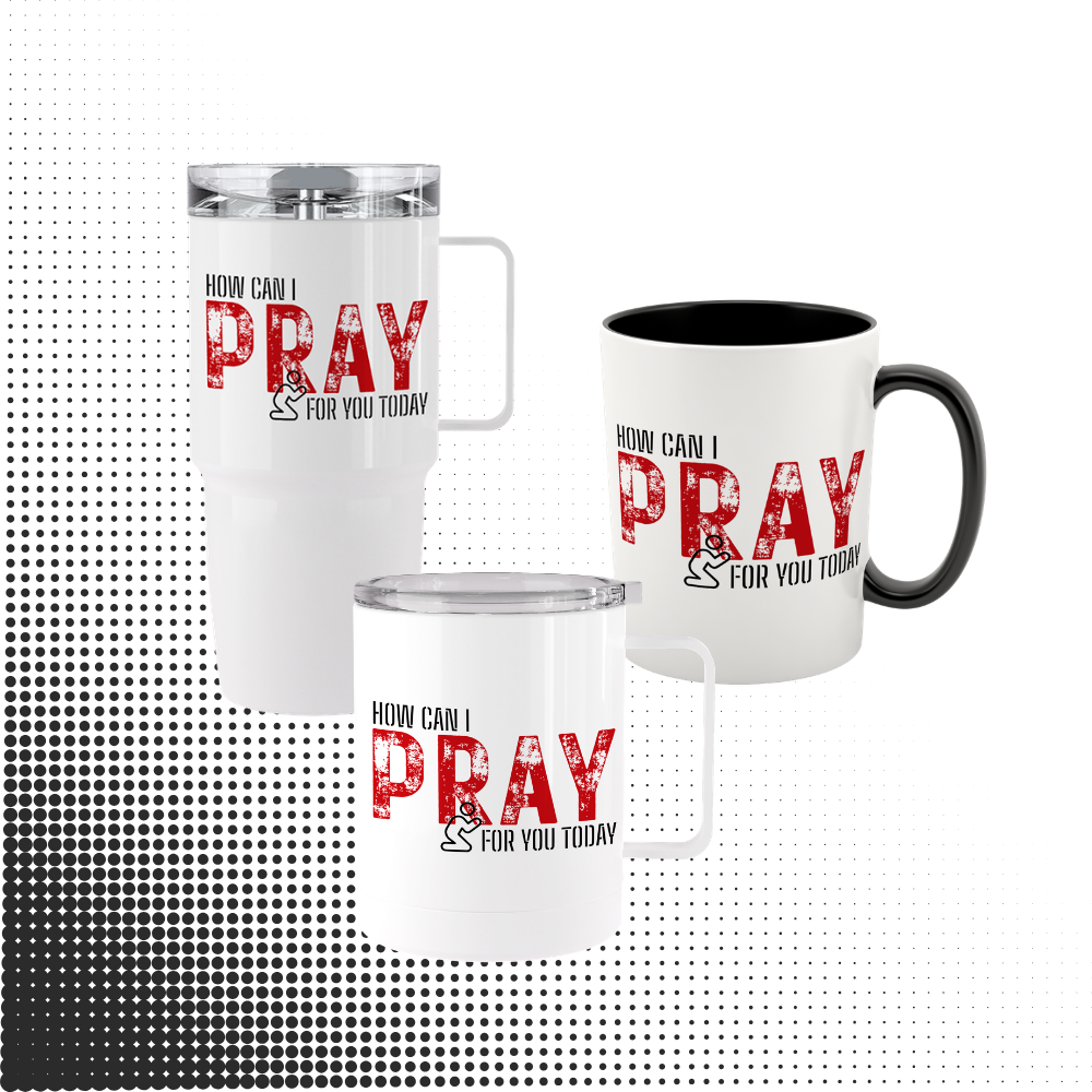 Stand Firm | "How Can I Pray For You" Tumblers & Ceramic Mug