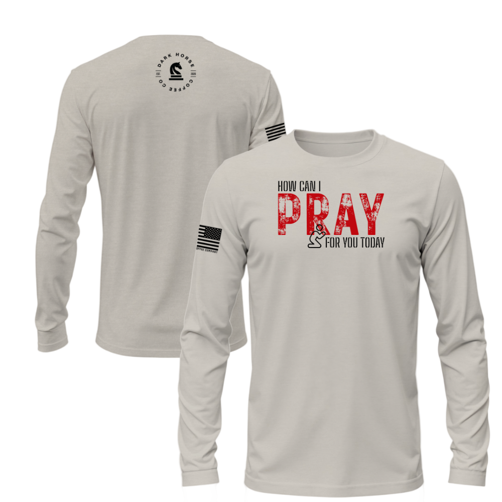 “Sand color long sleeve with red distressed ‘How Can I Pray for You Today’ graphic and black flag sleeve by Dark Horse Coffee Company.”