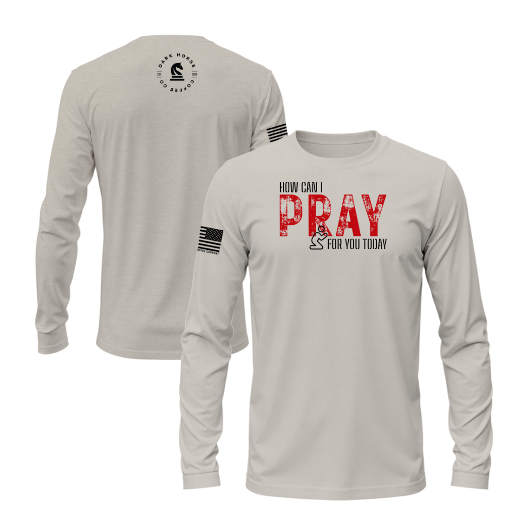 “Sand color long sleeve with red distressed ‘How Can I Pray for You Today’ graphic and black flag sleeve by Dark Horse Coffee Company.”