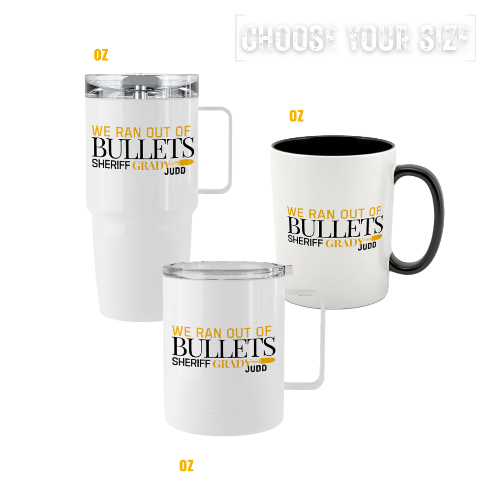 Grady Judd We Ran Out tumblers & mugs available in stainless steel and ceramic