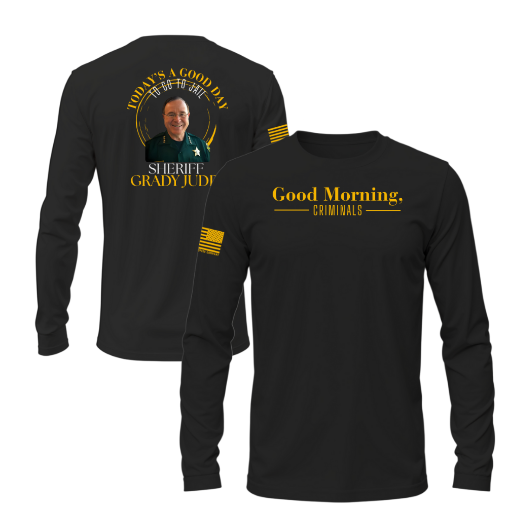 Black long sleeve shirt featuring Sheriff Grady Judd graphic on the back and ‘Good Morning, Criminals’ text on the front.