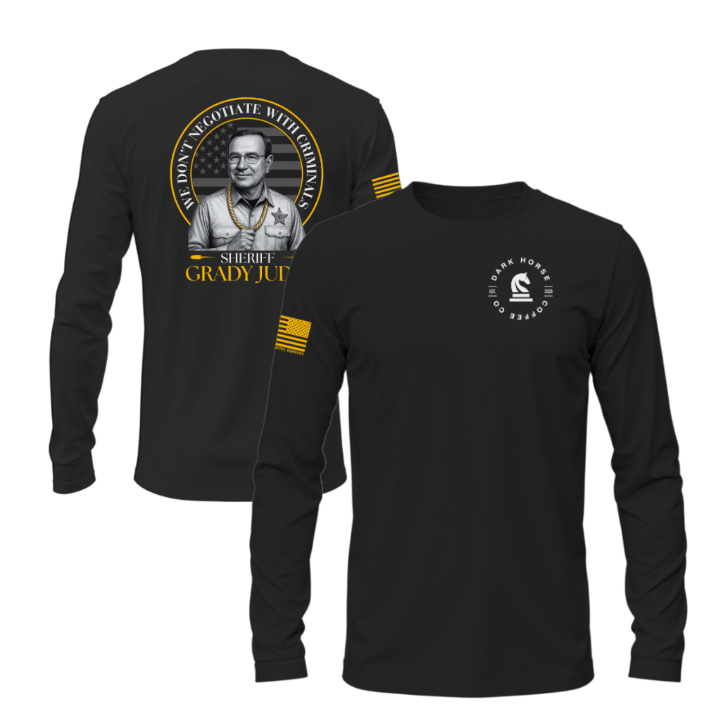 Dark Horse Coffee Co. Grady Judd “We Don’t Negotiate With Criminals” long sleeve shirt in black featuring portrait design and patriotic sleeve flag.