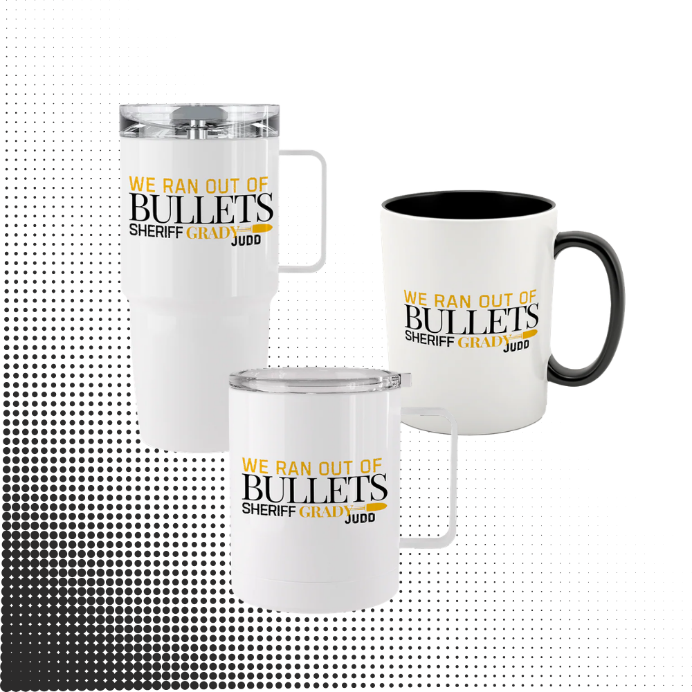 Grady Judd | “We Ran Out” Tumblers & Mugs