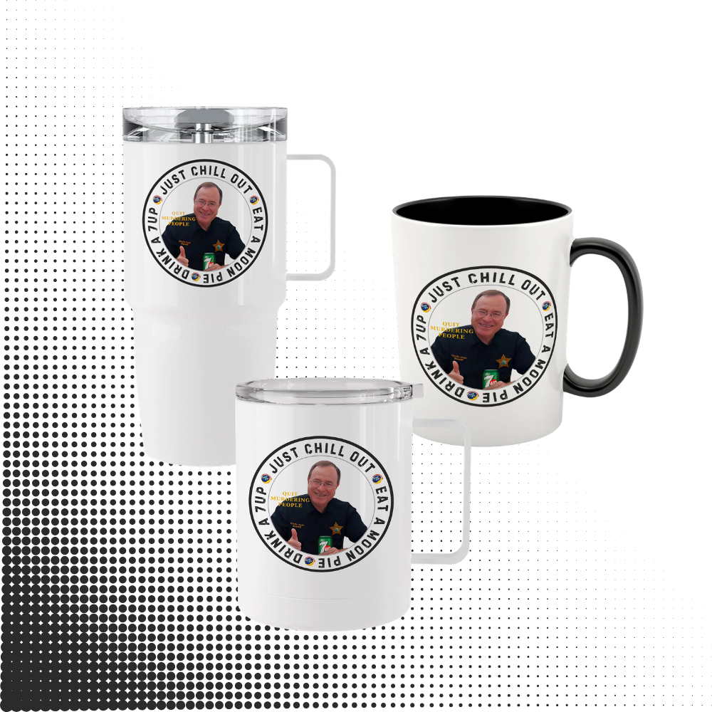 Grady Judd | “Just Chill" Tumblers & Mugs