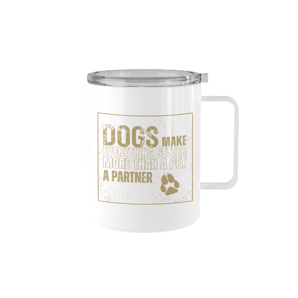 10 oz stainless steel Dogs Make Everything Better mug with handle