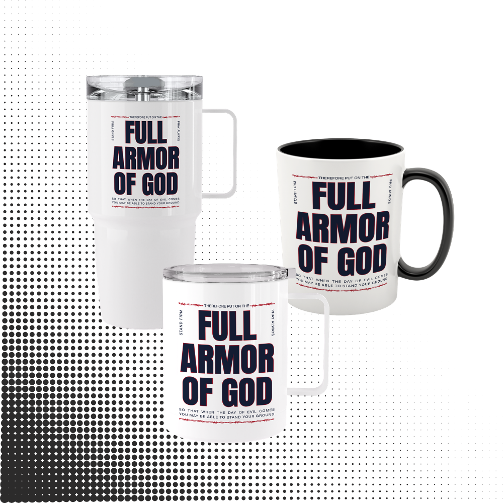 Stand Firm | "Full Armor of God" Tumblers & Ceramic Mug