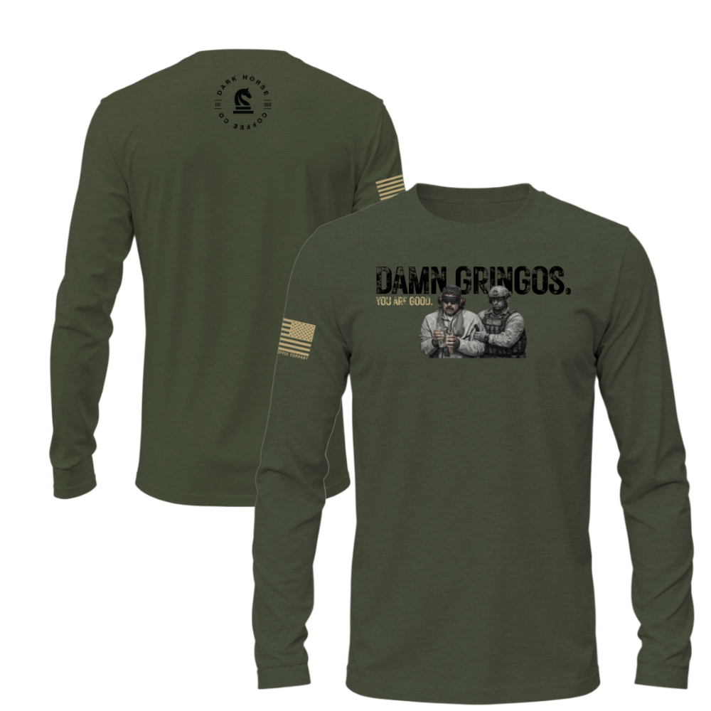Damn Gringos green long sleeve shirt with Dark Horse back logo