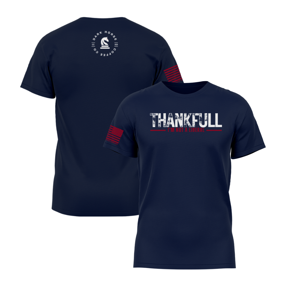 Dark Horse | "Thankful I'm not Liberal" Tee