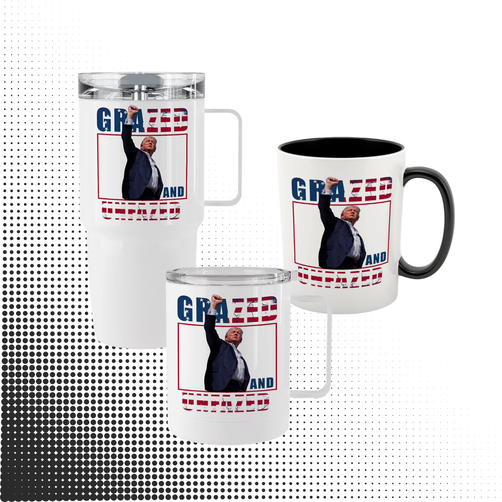 Trump | Grazed & Unfazed Tumblers & Mugs